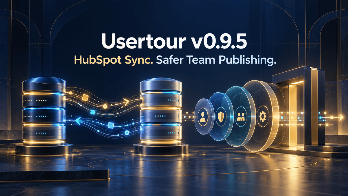 Usertour v0.9.5: HubSpot Sync and Safer Team Publishing